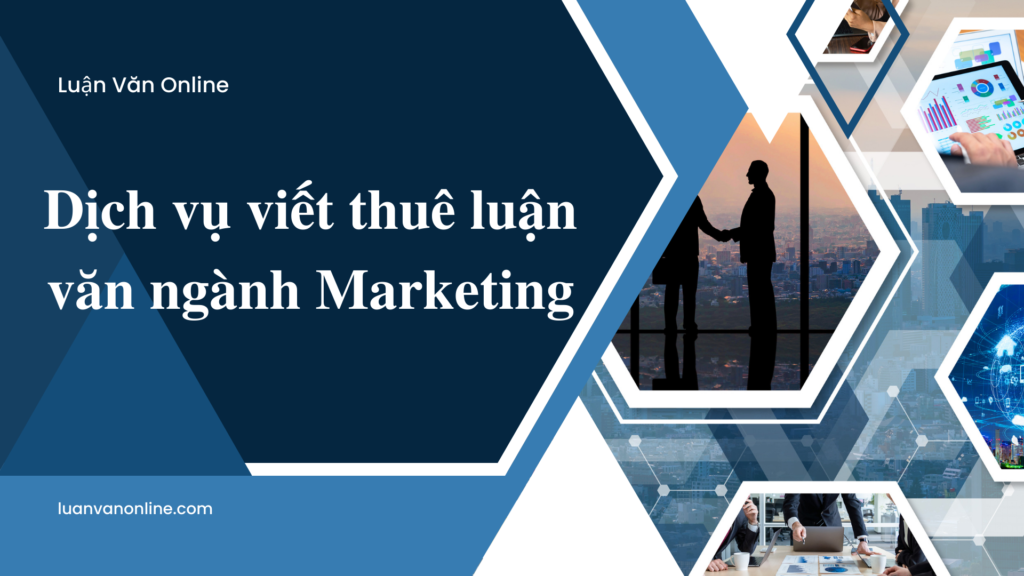 Dịch vụ viết thuê luận văn ngành Marketing.
