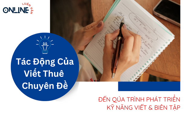 tac-dong-cua-viet-thue-chuyen-de-bai-luan-den-qua-trinh-phat-trien-ky-nang-viet-va-bien-tap