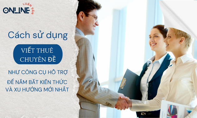 cach-su-dung-viec-nhan-viet-thue-chuyen-de-nhu-mot-cong-cu-ho-tro-de-nam-bat-kien-thuc-va-xu-huong-moi-nhat-trong-linh-vuc