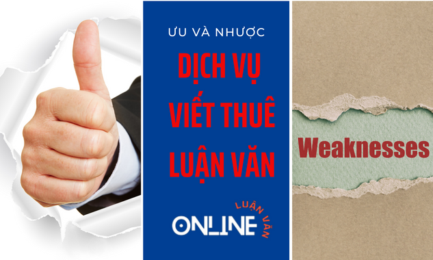 Ưu điểm và nhược điểm của dịch vụ viết thuê luận văn - Luận Văn Online