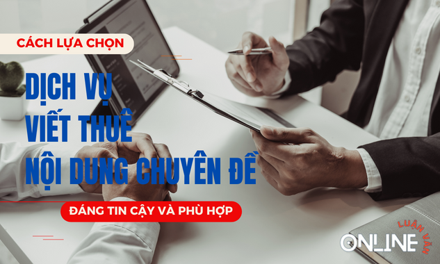 Cách lựa chọn dịch vụ viết thuê nội dung chuyên đề đáng tin cậy và phù hợp với nhu cầu cụ thể
