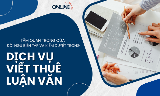 tam-quan-trong-cua-doi-ngu-bien-tap-va-kiem-duyet-trong-dich-vu-viet-thue-luan-van