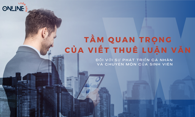 tam-quan-trong-cua-viet-thue-bai-luan-van-doi-voi-su-phat-trien-ca-nhan-va-chuyen-mon-cua-sinh-vien