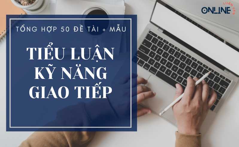 Tiểu luận môn kỹ năng giao tiếp