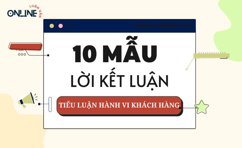 Mẫu lời kết luận tiểu luận hành vi khách hàng