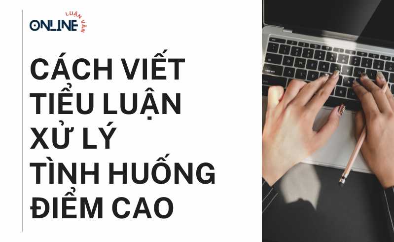 Cách viết tiểu luận xử lý tình huống