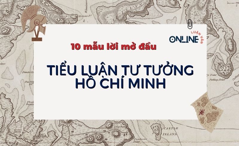 Mẫu lời mở đầu tiểu luận tư tưởng Hồ Chí Minh