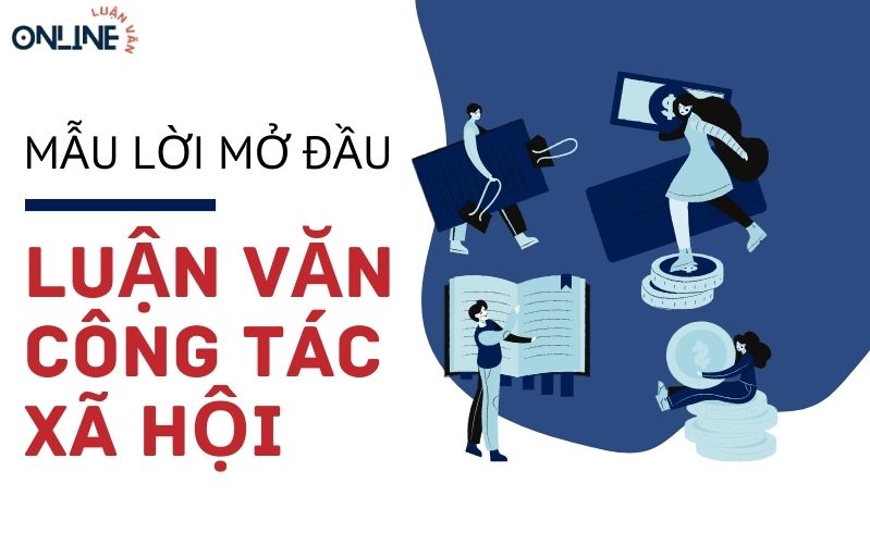 Lời mở đầu luận văn thạc sĩ công tác xã hội