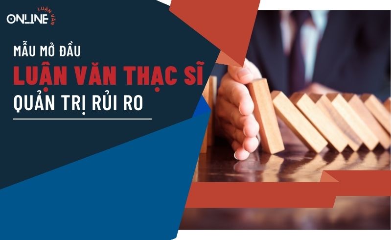 Lời mở đầu luận văn thạc sĩ quản trị rủi ro