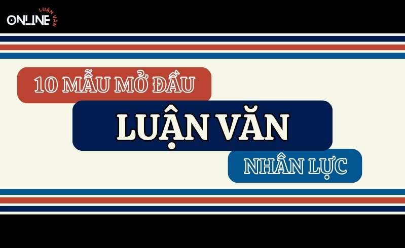 Lời mở đầu luận văn thạc sĩ quản trị nhân lực