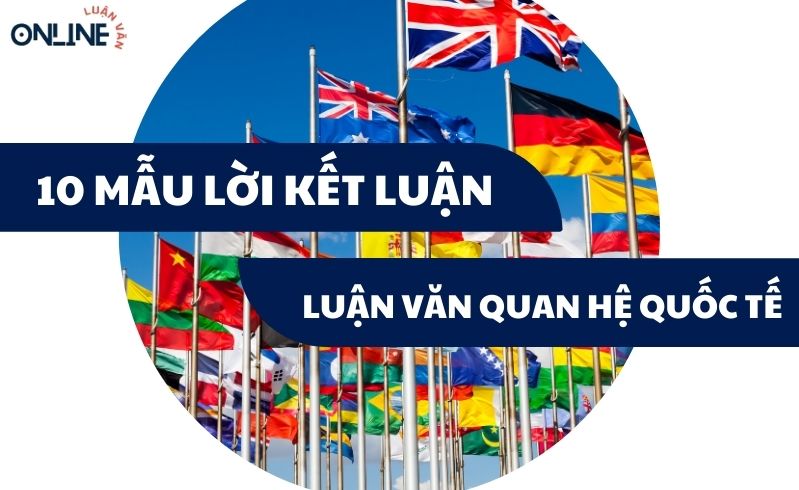 Lời kết luận luận văn thạc sĩ quan hệ quốc tế