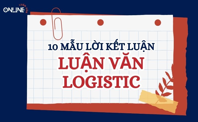 Lời kết luận luận văn thạc sĩ về logistics