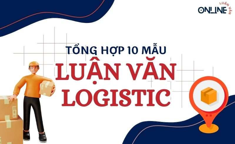 Mẫu luận văn thạc sĩ về logistics