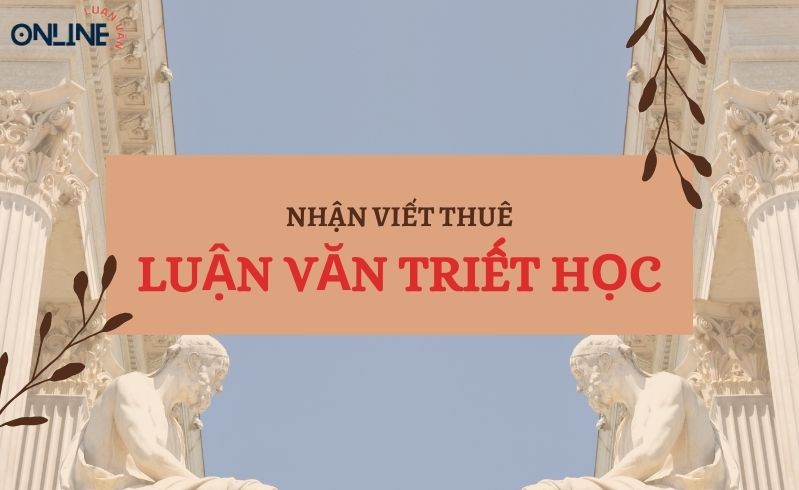Viết thuê luận văn thạc sĩ triết học