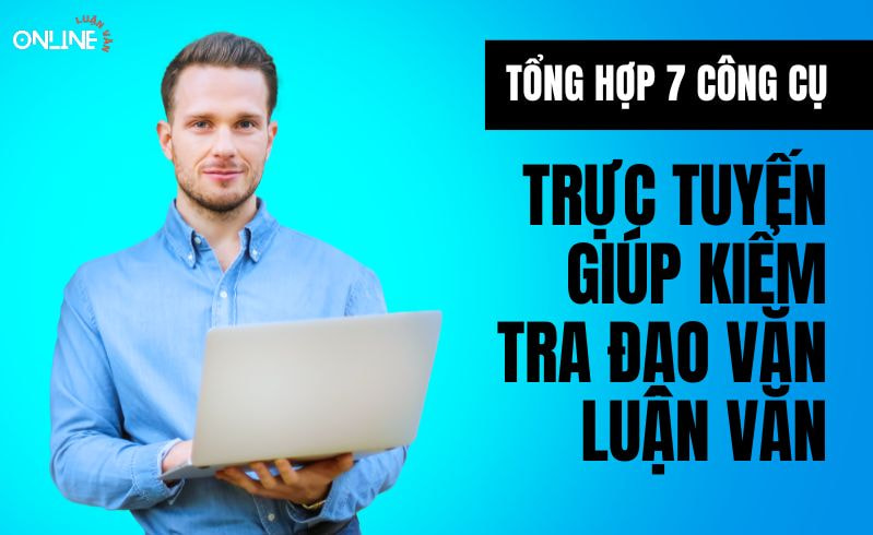 Công cụ trực tuyến giúp kiểm tra đạo văn luận văn