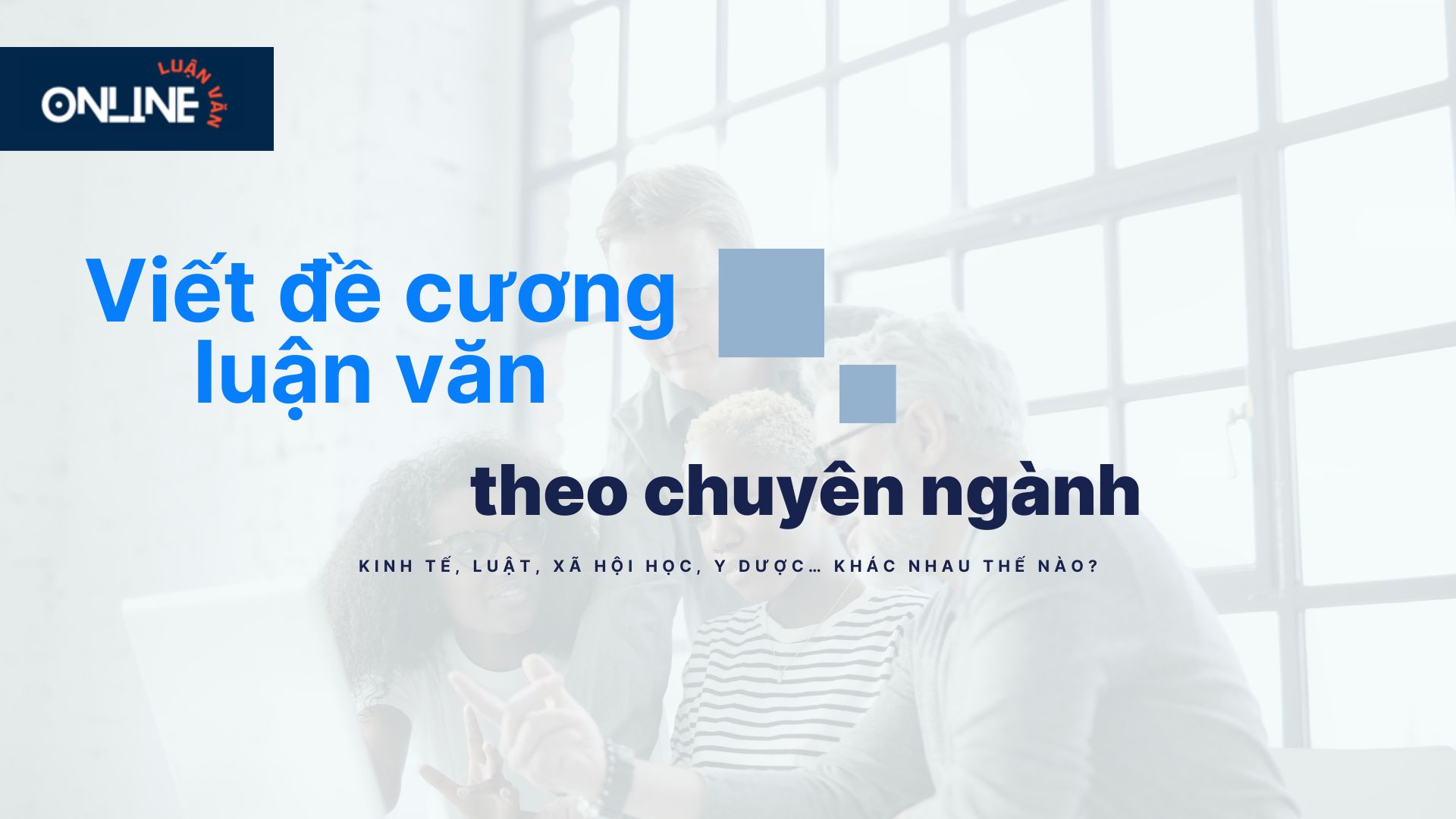 Viết Đề Cương Luận Văn Theo Chuyên Ngành