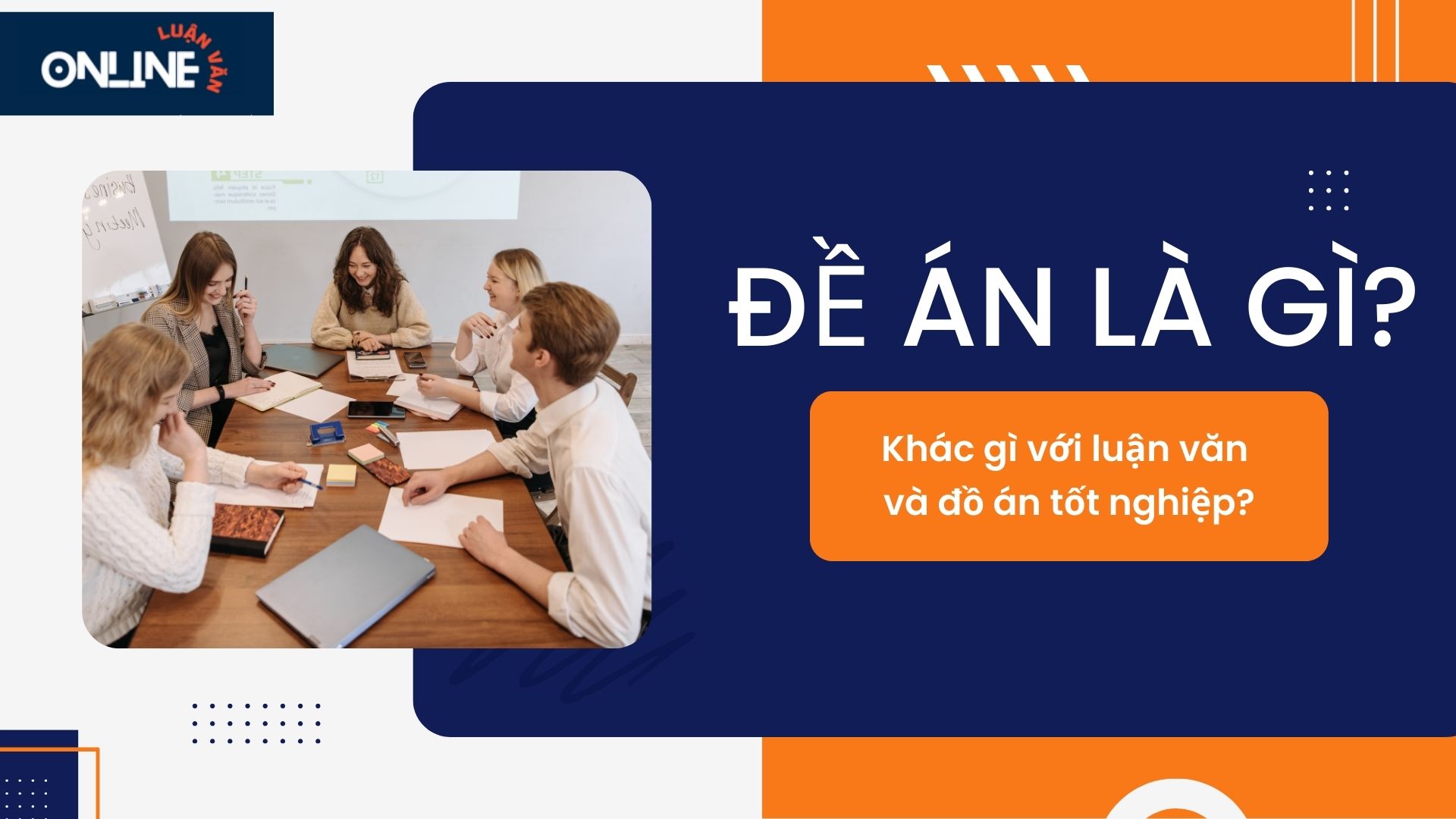 Đề án là gì? Khác gì với luận văn và đồ án tốt nghiệp?
