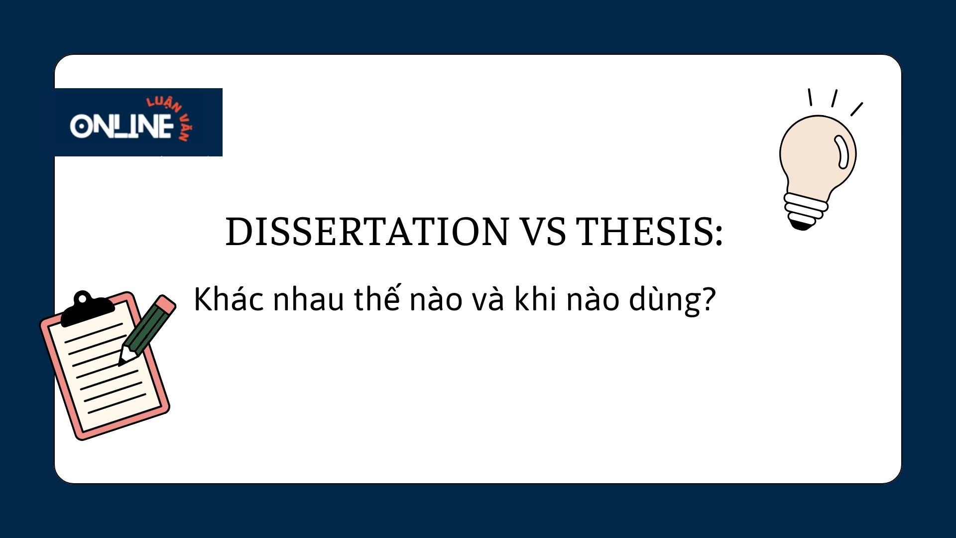 Dissertation vs Thesis: Khác Nhau Thế Nào